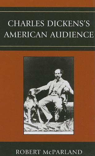 Бумажная книга «Charles Dickens's American Audience», автор Роберт МакПарланд - фото №1