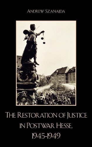 Бумажная книга «The Restoration of Justice in Postwar Hesse, 1945-1949», автор Эндрю Санайда - фото №1