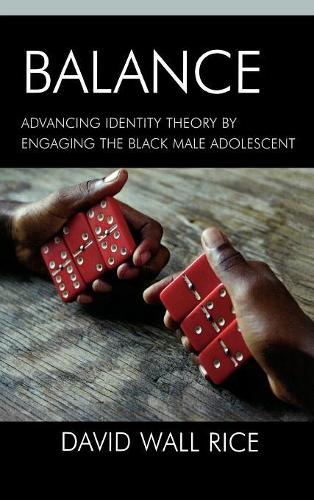 Паперова книга «Balance: Advancing Identity Theory by Engaging the Black Male Adolescent», автор Девід Волл Райс - фото №1