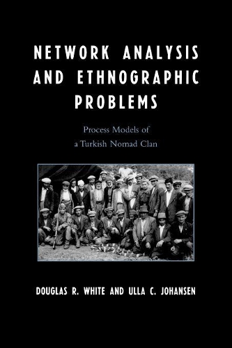 Паперова книга «Network Analysis and Ethnographic Problems: Process Models of a Turkish Nomad Clan», авторів Дуглас Р. Уайт, Улла К. Йохансен - фото №1