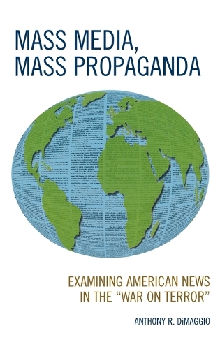 Бумажная книга «Mass Media, Mass Propaganda: Understanding the News in the 'War on Terror'», автор Энтони Димаджио - фото №1
