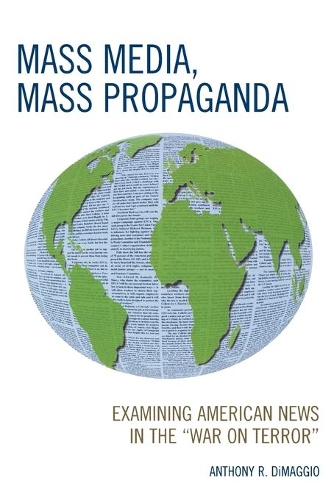 Бумажная книга «Mass Media, Mass Propaganda: Understanding the News in the 'War on Terror'», автор Энтони Димаджио - фото №1