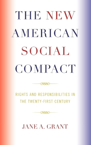 Бумажная книга «The New American Social Compact: Rights and Responsibilities in the Twenty-first Century», автор Джейн А. Грант - фото №1