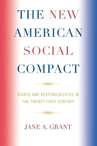 Бумажная книга «The New American Social Compact: Rights and Responsibilities in the Twenty-first Century», автор Джейн А. Грант - фото №1
