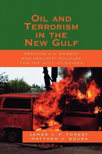 Паперова книга «Oil and Terrorism in the New Gulf: Framing U.S. Energy and Security Policies for the Gulf of Guinea», авторів Джеймс Дж.Ф. Форест, Метью В. Суза - фото №1