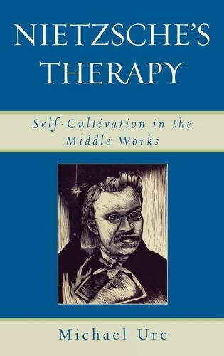 Бумажная книга «Nietzsche's Therapy: Self-Cultivation in the Middle Works», автор Майкл Уре - фото №1