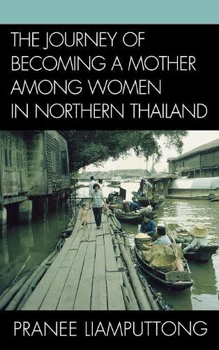 Бумажная книга «The Journey of Becoming a Mother Among Women in Northern Thailand», автор Прани Лямпуттонг - фото №1