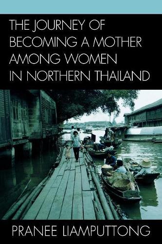 Бумажная книга «The Journey of Becoming a Mother Among Women in Northern Thailand», автор Прани Лямпуттонг - фото №1