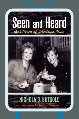 Бумажная книга «Seen and Heard: The Women of Television News», автор Никола Д. Гутголд - фото №1