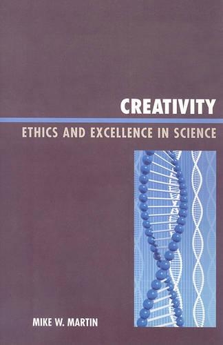 Бумажная книга «Creativity: Ethics and Excellence in Science», автор Майк В. Мартин - фото №1