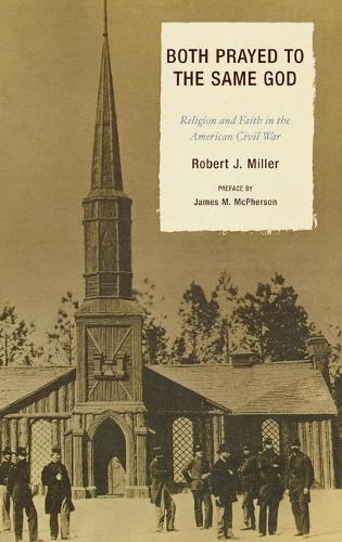 Бумажная книга «Both Prayed to the Same God: Religion and Faith in the American Civil War», автор Роберт К. Миллер мл. - фото №1