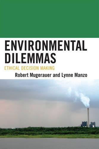 Бумажная книга «Environmental Dilemmas: Ethical Decision Making», авторов Линн Манзо, Роберт Мугерауэр - фото №1