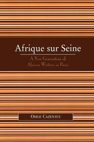 Бумажная книга «Afrique sur Seine: A New Generation of African Writers in Paris», автор Одиль Казенаве - фото №1
