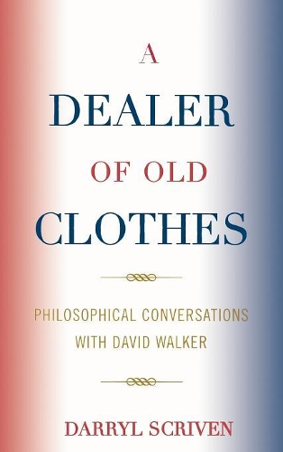 Бумажная книга «A Dealer of Old Clothes: Philosophical Conversations with David Walker», автор Дэррил Скривен - фото №1