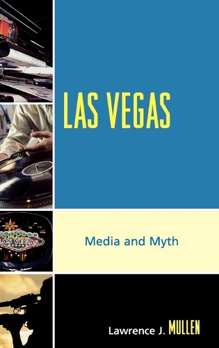Паперова книга «Las Vegas: Media and Myth», автор Лоуренс Дж. Маллен - фото №1