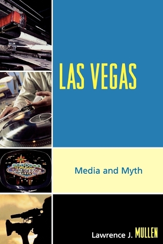Паперова книга «Las Vegas: Media and Myth», автор Лоуренс Дж. Маллен - фото №1