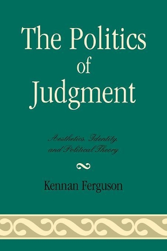 Бумажная книга «The Politics of Judgment: Aesthetics, Identity, and Political Theory», автор Кеннан Фергюсон - фото №1