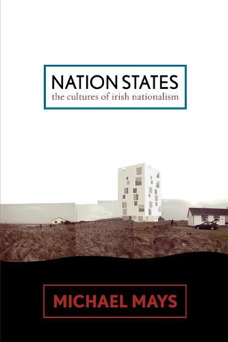 Паперова книга «Nation States: The Cultures of Irish Nationalism», автор Майкл Мейс - фото №1
