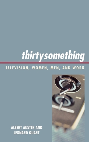 Паперова книга «thirtysomething: Television, Women, Men, and Work», авторів Альберт Остер, Леонард Кварт - фото №1