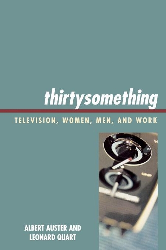 Паперова книга «thirtysomething: Television, Women, Men, and Work», авторів Альберт Остер, Леонард Кварт - фото №1