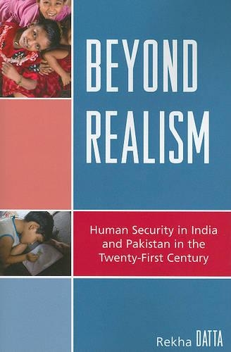 Бумажная книга «Beyond Realism: Human Security in India and Pakistan in the Twenty-First Century», автор Реха Датта - фото №1