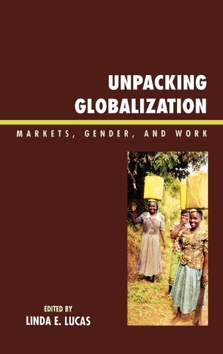 Бумажная книга «Unpacking Globalization: Markets, Gender, and Work», автор Линда Э. Лукас - фото №1