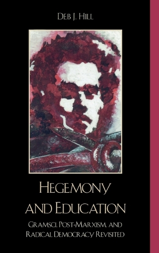 Паперова книга «Hegemony and Education: Gramsci, Post-Marxism, and Radical Democracy Revisited», автор Деб Дж. Хілл - фото №1
