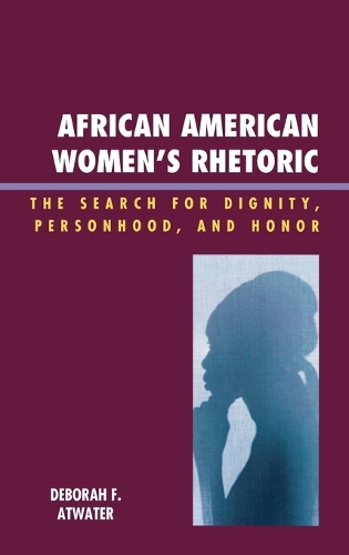 Бумажная книга «African American Women's Rhetoric: The Search for Dignity, Personhood, and Honor», автор Дебора Ф. Этуотер - фото №1