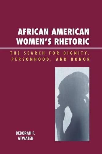 Бумажная книга «African American Women's Rhetoric: The Search for Dignity, Personhood, and Honor», автор Дебора Ф. Этуотер - фото №1
