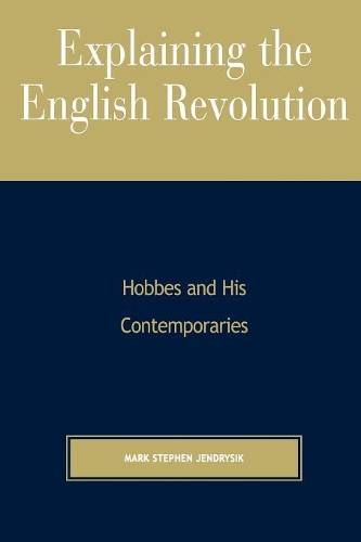 Паперова книга «Explaining the English Revolution: Hobbes and His Contemporaries», автор Марк Стівен Джендрисік - фото №1