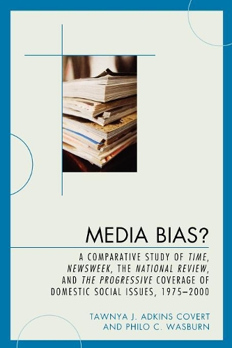 Бумажная книга «Media Bias?: A Comparative Study of Time, Newsweek, the National Review, and the Progressive, 1975-2000», авторов Фило К. Уосберн, Таунья Дж. Адкинс Коверт - фото №1