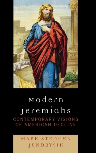 Бумажная книга «Modern Jeremiahs: Contemporary Visions of American Decline», автор Марк Стивен Джендрисик - фото №1