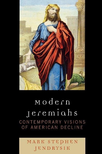 Бумажная книга «Modern Jeremiahs: Contemporary Visions of American Decline», автор Марк Стивен Джендрисик - фото №1