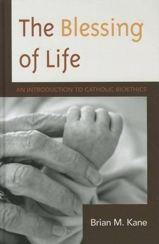 Бумажная книга «The Blessing of Life: An Introduction to Catholic Bioethics», автор Брайан Кейн - фото №1