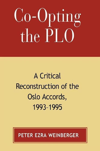 Бумажная книга «Co-opting the PLO: A Critical Reconstruction of the Oslo Accords, 1993-1995», автор Питер Эзра Вайнбергер - фото №1