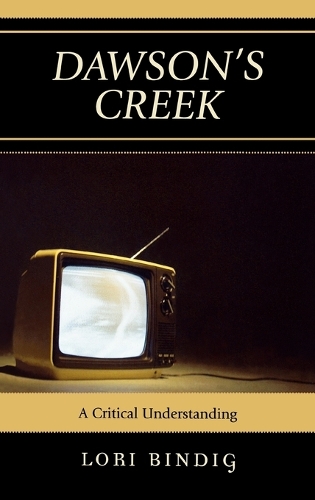 Бумажная книга «Dawson's Creek: A Critical Understanding», автор Лори Биндиг - фото №1