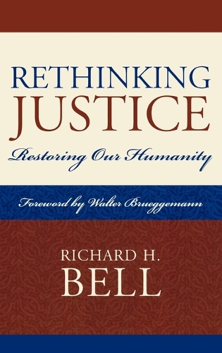 Паперова книга «Rethinking Justice: Restoring Our Humanity», автор Річард Х. Белл - фото №1