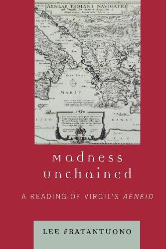 Бумажная книга «Madness Unchained: A Reading of Virgil's Aeneid», автор Ли Фратантуоно - фото №1