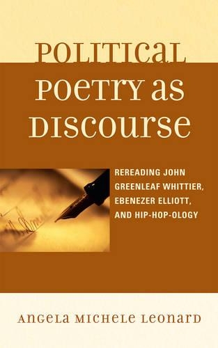 Бумажная книга «Political Poetry as Discourse: Rereading John Greenleaf Whittier, Ebenezer Elliott, and Hiphopology», автор Анджела Мишель Леонард - фото №1