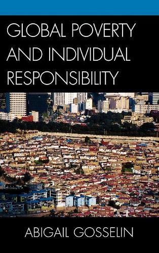Паперова книга «Global Poverty and Individual Responsibility», автор Ебігейл Госселін - фото №1