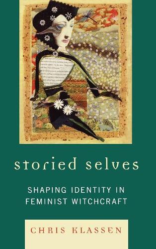 Бумажная книга «Storied Selves: Shaping Identity in Feminist Witchcraft», автор Крис Классен - фото №1