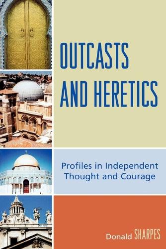 Бумажная книга «Outcasts and Heretics: Profiles in Independent Thought and Courage», автор Дональд К. Шарпс - фото №1