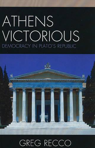 Бумажная книга «Athens Victorious: Democracy in Plato's Republic», автор Грег Рекко - фото №1