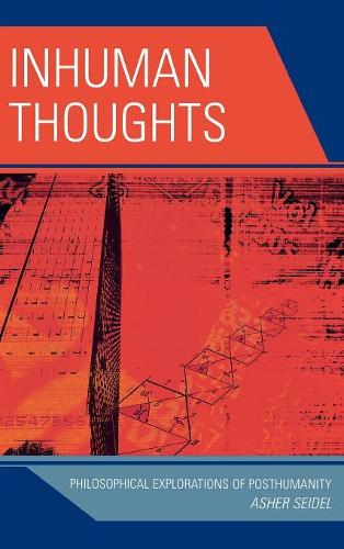 Паперова книга «Inhuman Thoughts: Philosophical Explorations of Posthumanity», автор Ашер Зайдель - фото №1