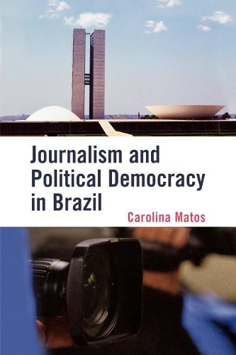Паперова книга «Journalism and Political Democracy in Brazil», автор Кароліна Матос - фото №1