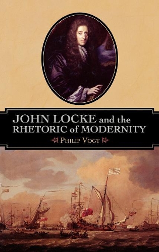Бумажная книга «John Locke and the Rhetoric of Modernity», автор Филип Фогт - фото №1