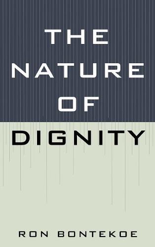 Бумажная книга «The Nature of Dignity», автор Рон Бонтеко - фото №1