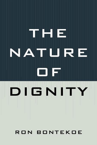 Бумажная книга «The Nature of Dignity», автор Рон Бонтеко - фото №1