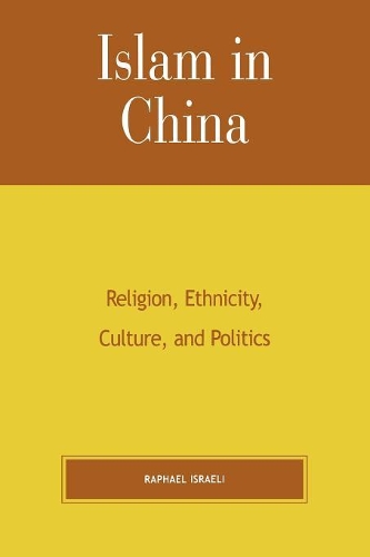 Бумажная книга «Islam in China: Religion, Ethnicity, Culture, and Politics», автор Рафаэль Израэль - фото №1