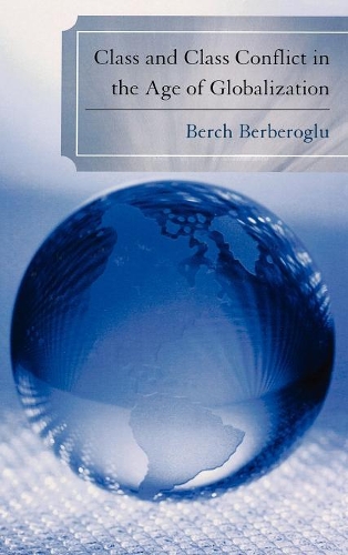 Бумажная книга «Class and Class Conflict in the Age of Globalization», автор Берч Бербероглу - фото №1